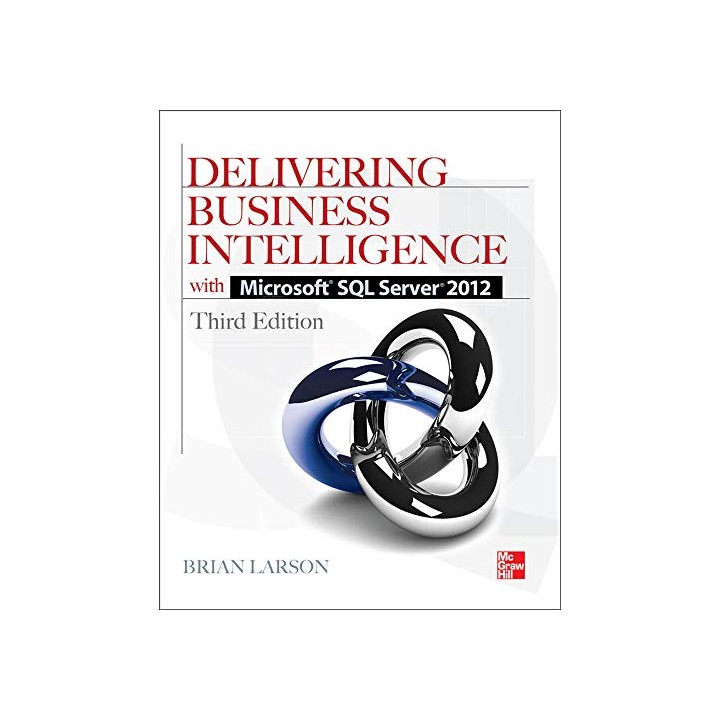 Delivering Business Intelligence with Microsoft SQL Server 2012 3/E 3rd Edition